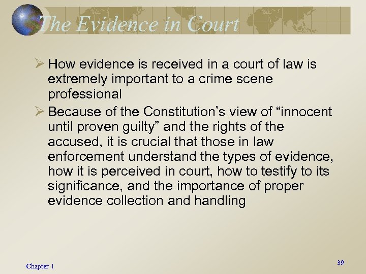 The Evidence in Court Ø How evidence is received in a court of law