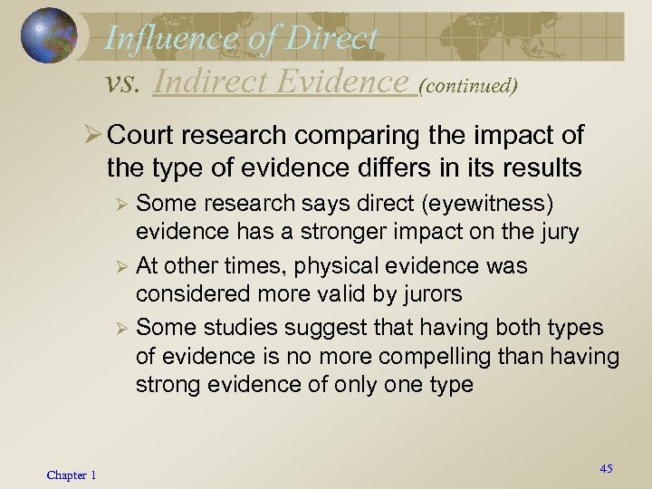 Influence of Direct vs. Indirect Evidence (continued) Ø Court research comparing the impact of