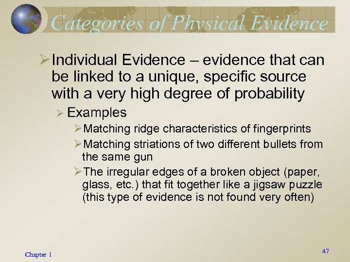 Categories of Physical Evidence Ø Individual Evidence – evidence that can be linked to