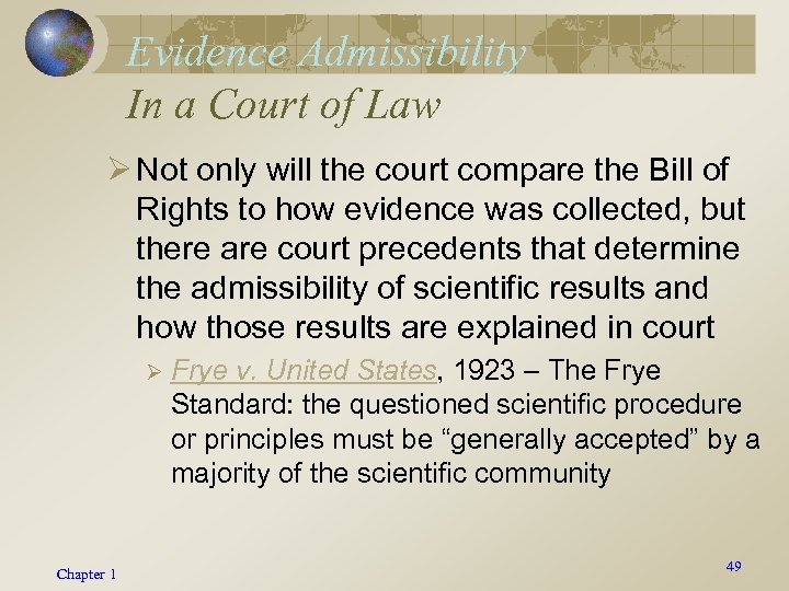 Evidence Admissibility In a Court of Law Ø Not only will the court compare