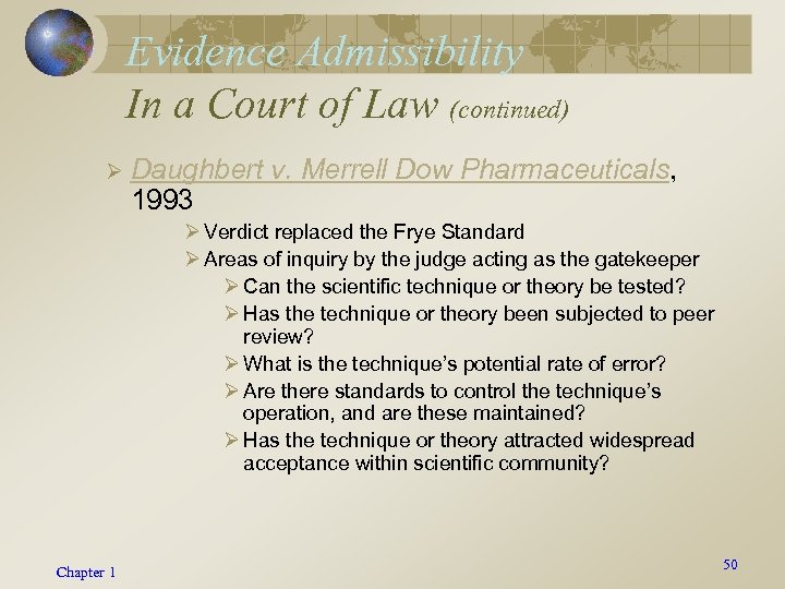 Evidence Admissibility In a Court of Law (continued) Ø Daughbert v. Merrell Dow Pharmaceuticals,