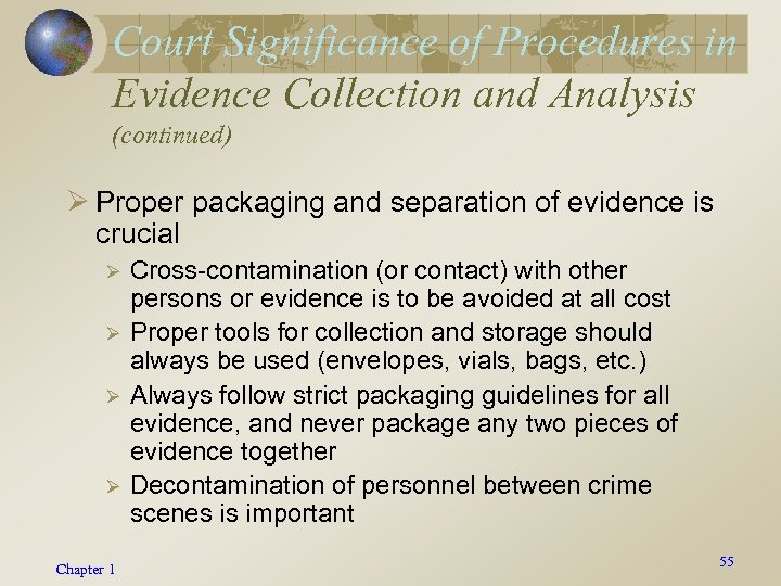 Court Significance of Procedures in Evidence Collection and Analysis (continued) Ø Proper packaging and