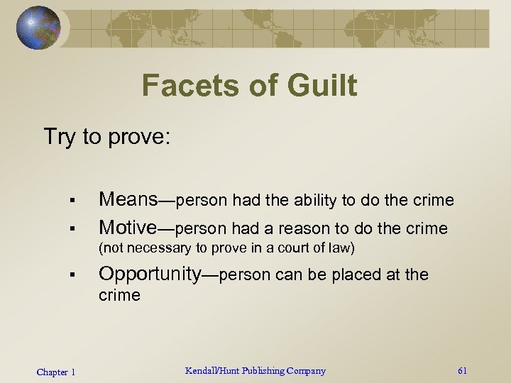 Facets of Guilt Try to prove: § § Means—person had the ability to do