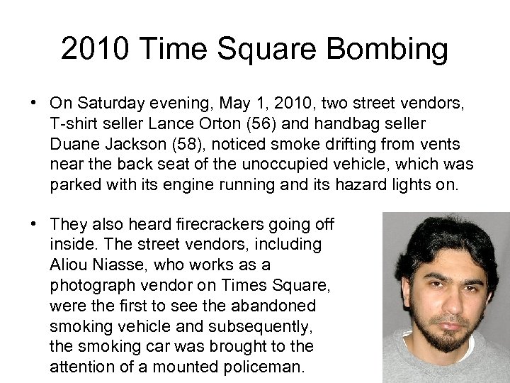 2010 Time Square Bombing • On Saturday evening, May 1, 2010, two street vendors,