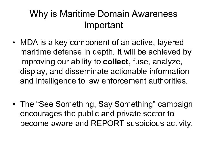 Why is Maritime Domain Awareness Important • MDA is a key component of an