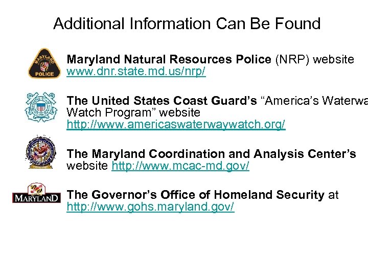 Additional Information Can Be Found • Maryland Natural Resources Police (NRP) website www. dnr.