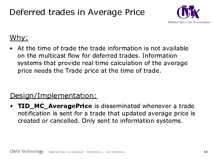 Deferred trades in Average Price Why: • At the time of trade the trade