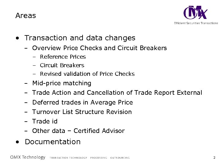 Areas • Transaction and data changes – Overview Price Checks and Circuit Breakers –