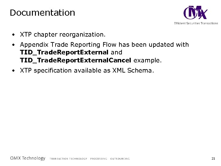 Documentation • XTP chapter reorganization. • Appendix Trade Reporting Flow has been updated with
