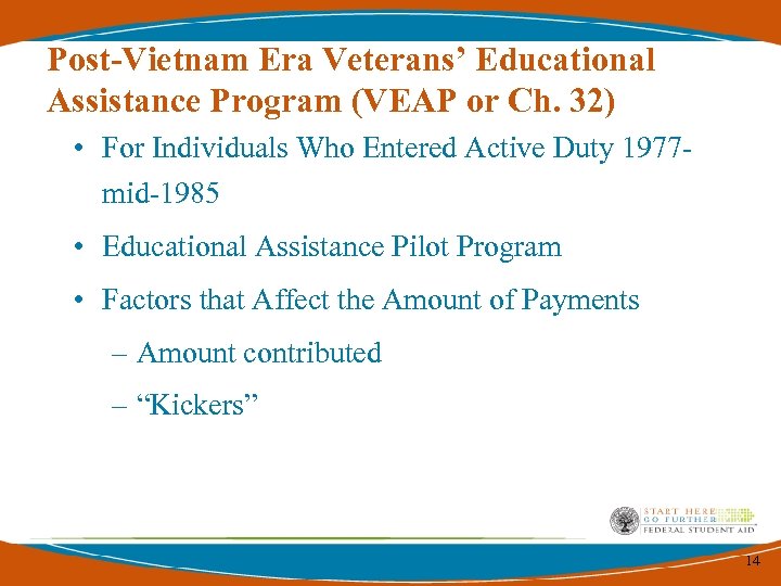 Post-Vietnam Era Veterans’ Educational Assistance Program (VEAP or Ch. 32) • For Individuals Who