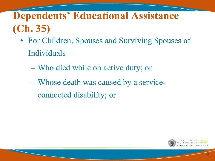 Dependents’ Educational Assistance (Ch. 35) • For Children, Spouses and Surviving Spouses of Individuals—