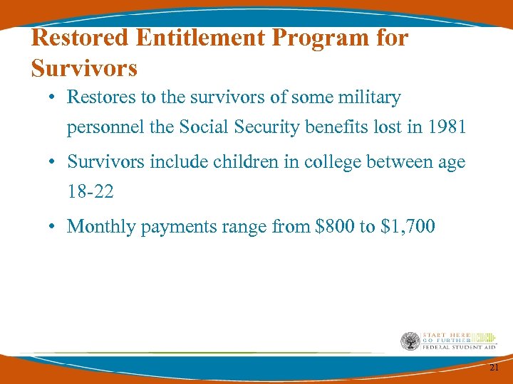 Restored Entitlement Program for Survivors • Restores to the survivors of some military personnel
