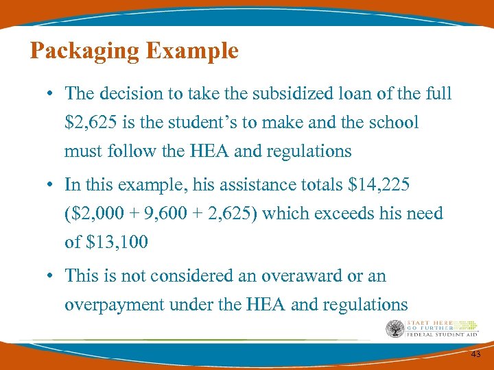 Packaging Example • The decision to take the subsidized loan of the full $2,