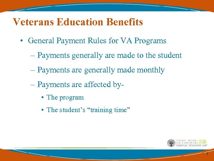 Veterans Education Benefits • General Payment Rules for VA Programs – Payments generally are