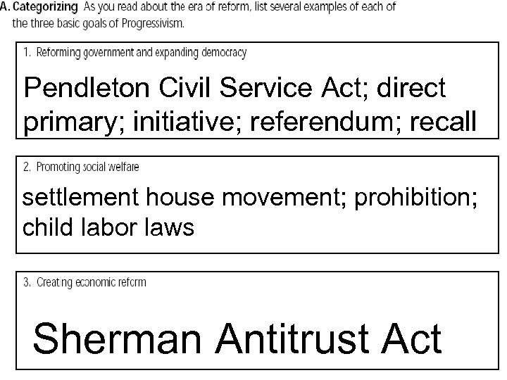 Pendleton Civil Service Act; direct primary; initiative; referendum; recall settlement house movement; prohibition; child