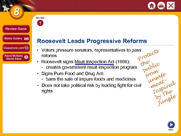 SECTION 1 Roosevelt Leads Progressive Reforms • Voters pressure senators, representatives to pass s