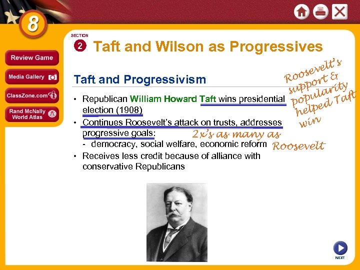 SECTION 2 Taft and Wilson as Progressives ’s velt e oos rt & R
