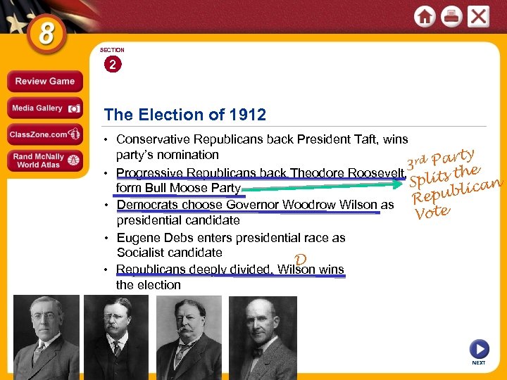 SECTION 2 The Election of 1912 • Conservative Republicans back President Taft, wins party’s