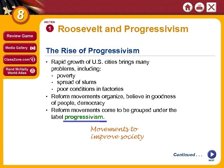 SECTION 1 Roosevelt and Progressivism The Rise of Progressivism • Rapid growth of U.