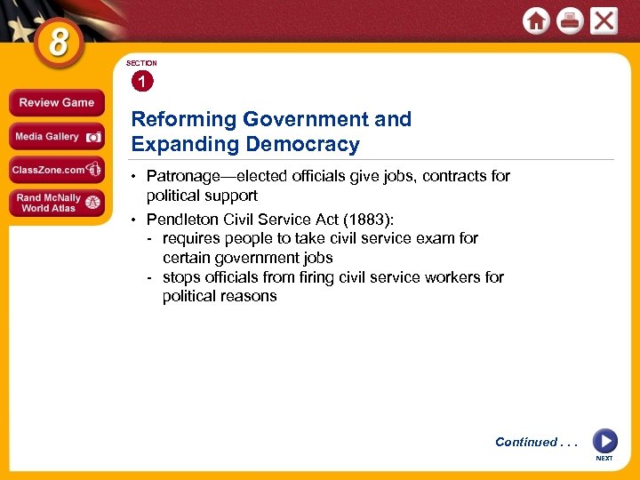 SECTION 1 Reforming Government and Expanding Democracy • Patronage—elected officials give jobs, contracts for