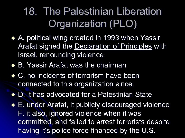 18. The Palestinian Liberation Organization (PLO) l l l A. political wing created in