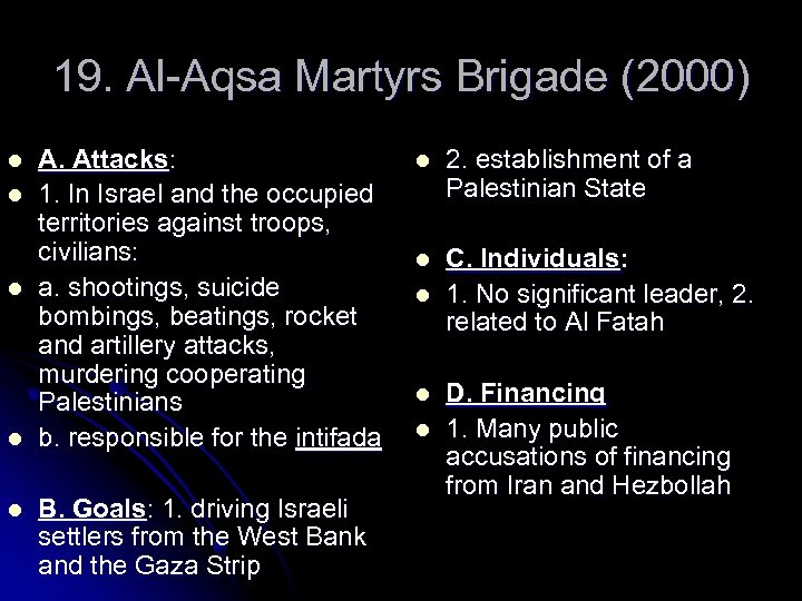 19. Al-Aqsa Martyrs Brigade (2000) l l l A. Attacks: 1. In Israel and