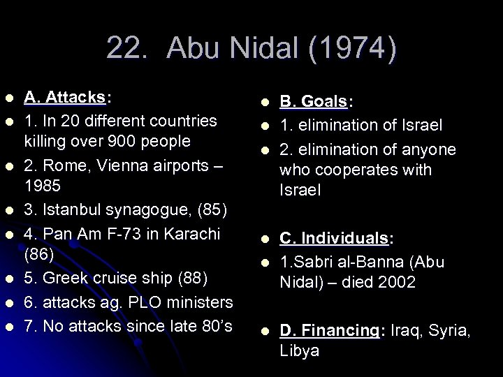 22. Abu Nidal (1974) l l l l A. Attacks: 1. In 20 different