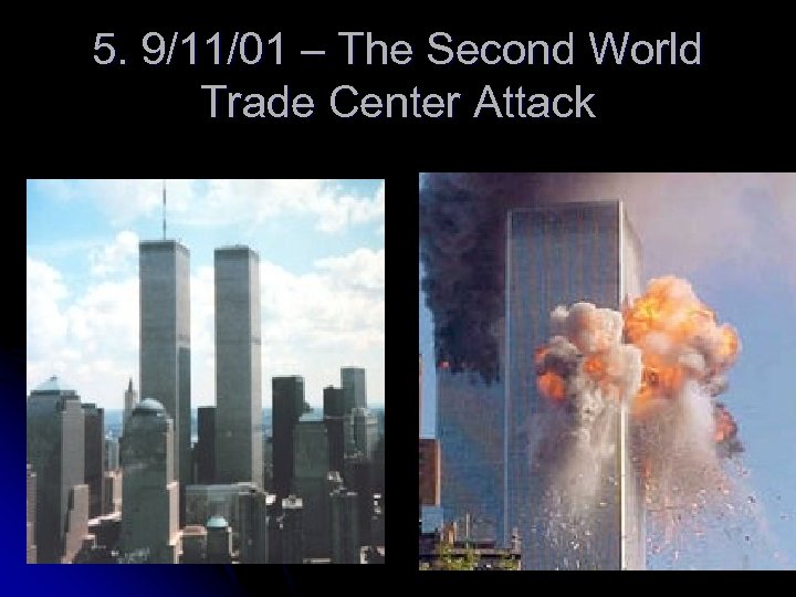 5. 9/11/01 – The Second World Trade Center Attack 
