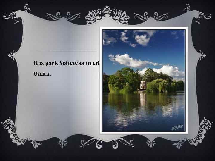 It is park Sofiyivka in city Uman. 
