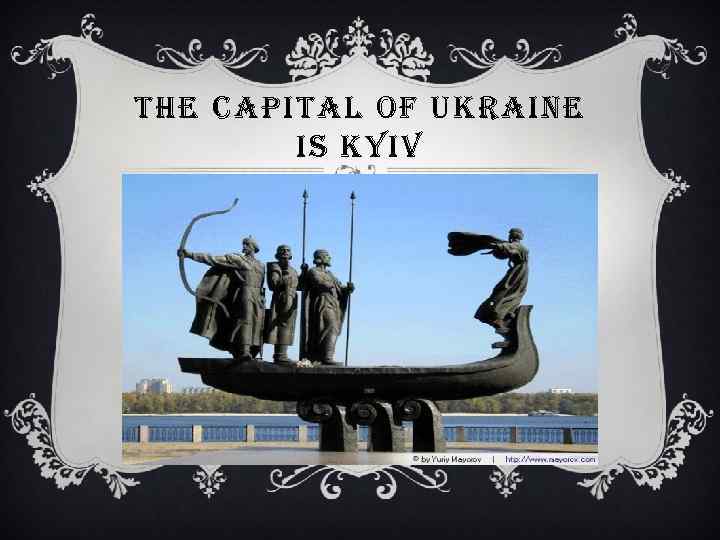 t. He ca. Pital OF ukraine i. S kyi. V 