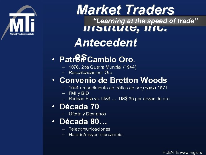 Market Traders “Learning at the speed of trade” Institute, Inc. • Antecedent es Patrón