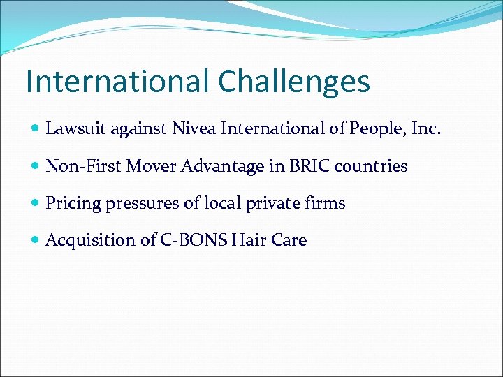 International Challenges Lawsuit against Nivea International of People, Inc. Non-First Mover Advantage in BRIC