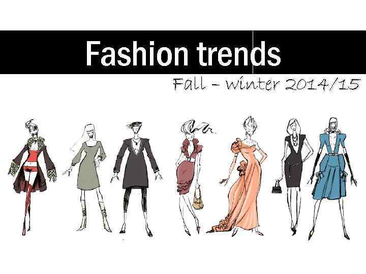 Fashion trends Fall – winter 2014/15 