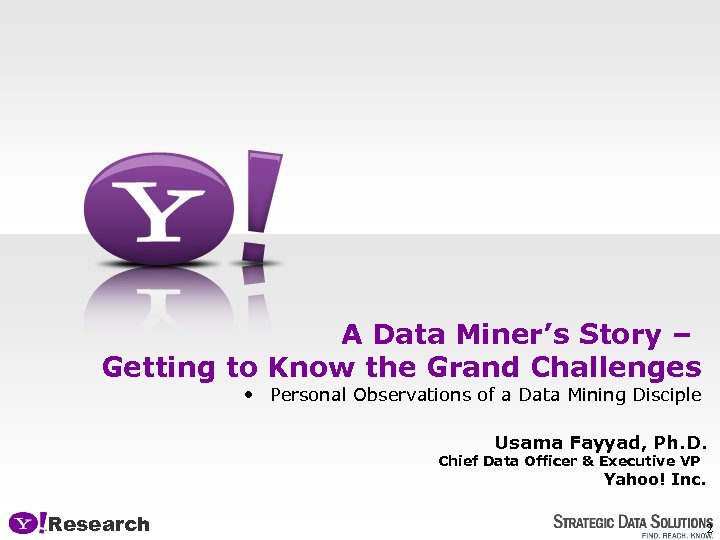 A Data Miner’s Story – Getting to Know the Grand Challenges • Personal Observations