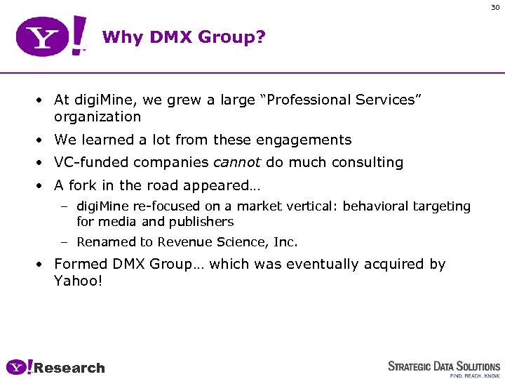 30 Why DMX Group? • At digi. Mine, we grew a large “Professional Services”