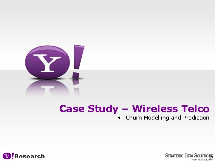 Case Study – Wireless Telco • Churn Modelling and Prediction Research 35 