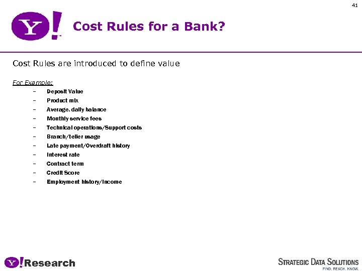 41 Cost Rules for a Bank? Cost Rules are introduced to define value For