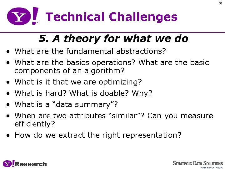 51 Technical Challenges 5. A theory for what we do • What are the