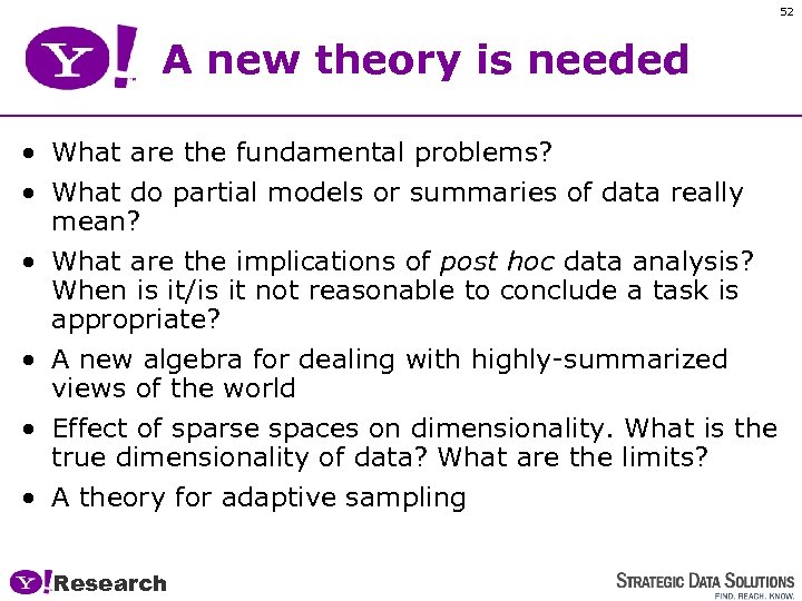 52 A new theory is needed • What are the fundamental problems? • What