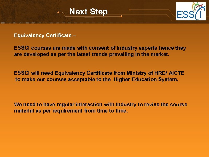 Next Step Equivalency Certificate – ESSCI courses are made with consent of industry experts