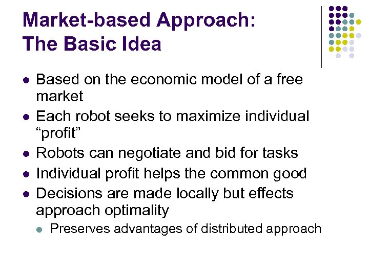 Market-based Approach: The Basic Idea l l l Based on the economic model of