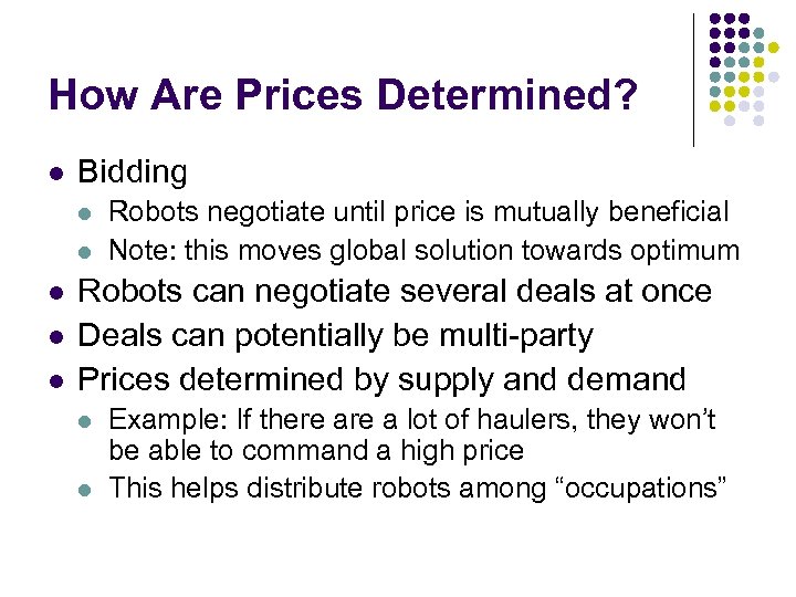 How Are Prices Determined? l Bidding l l l Robots negotiate until price is