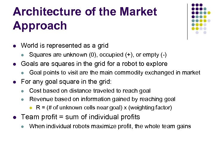 Architecture of the Market Approach l World is represented as a grid l l