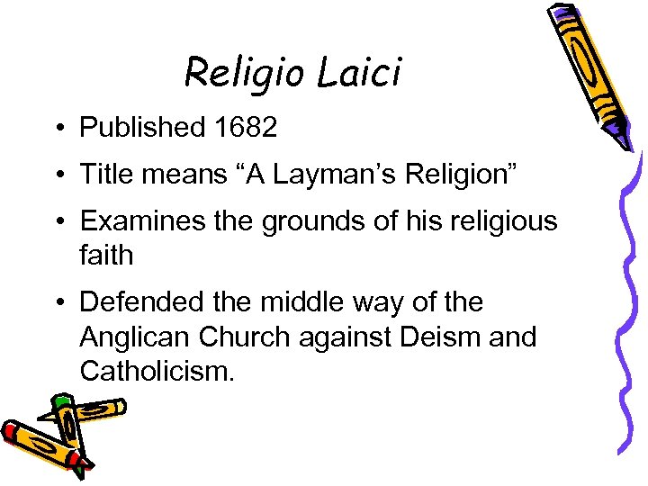 Religio Laici • Published 1682 • Title means “A Layman’s Religion” • Examines the