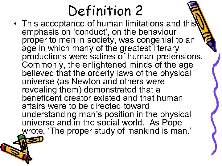 Definition 2 • This acceptance of human limitations and this emphasis on ‘conduct’, on