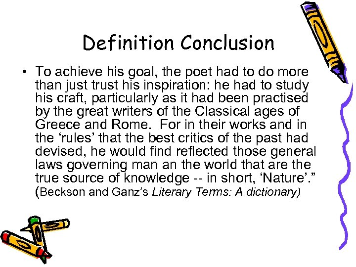 Definition Conclusion • To achieve his goal, the poet had to do more than