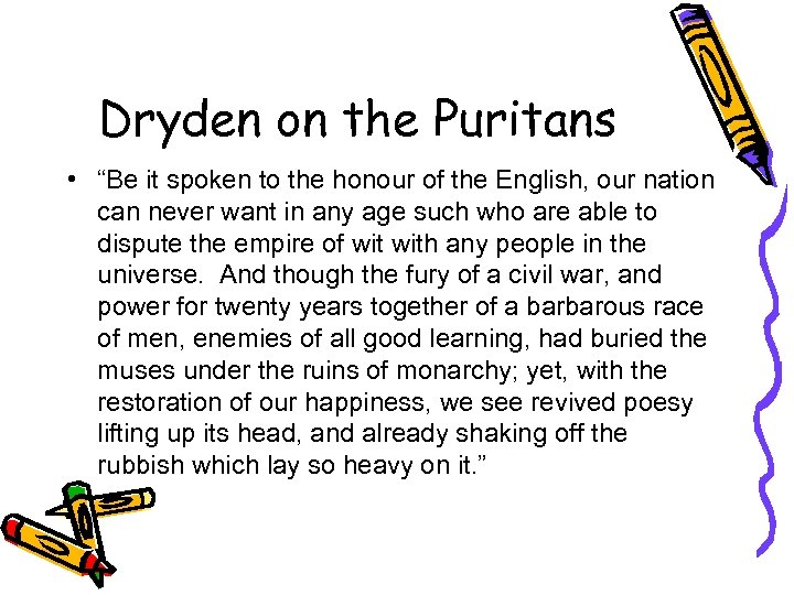 Dryden on the Puritans • “Be it spoken to the honour of the English,