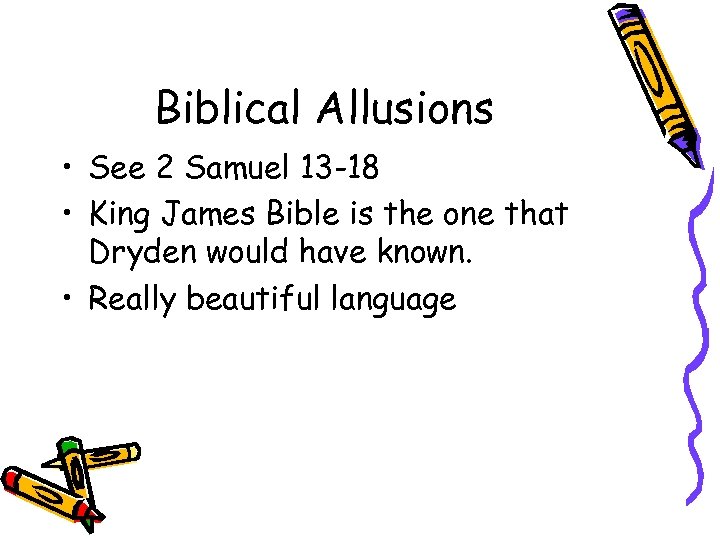 Biblical Allusions • See 2 Samuel 13 -18 • King James Bible is the