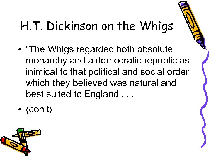H. T. Dickinson on the Whigs • “The Whigs regarded both absolute monarchy and