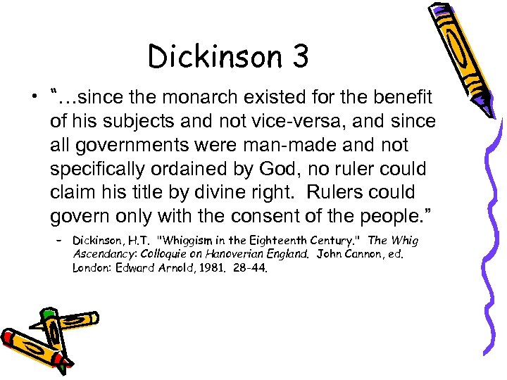 Dickinson 3 • “…since the monarch existed for the benefit of his subjects and